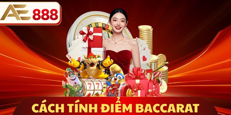 Cách Tính Điểm Baccarat