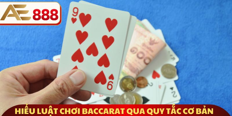 Hiểu luật chơi Baccarat qua quy tắc cơ bản
