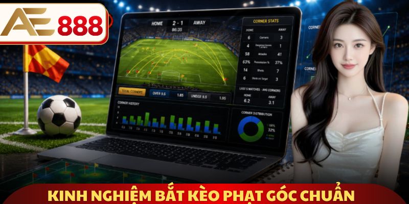 Kinh nghiệm bắt kèo phạt góc chuẩn