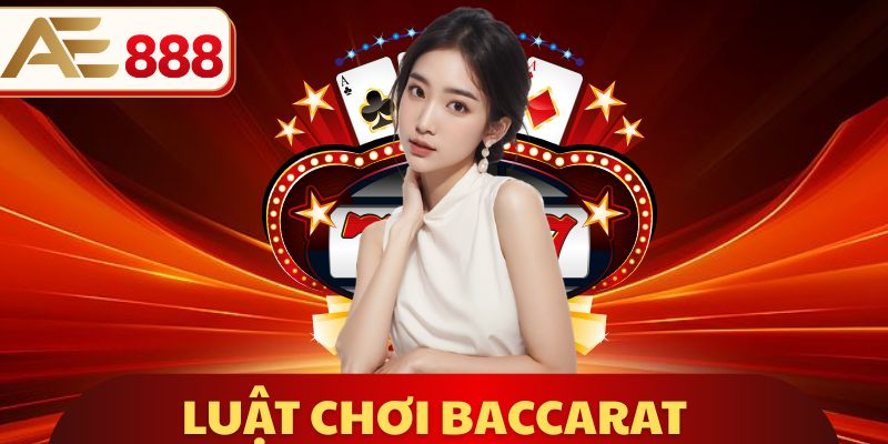 Luật Chơi Baccarat