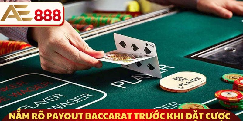 Nắm rõ payout Baccarat trước khi đặt cược